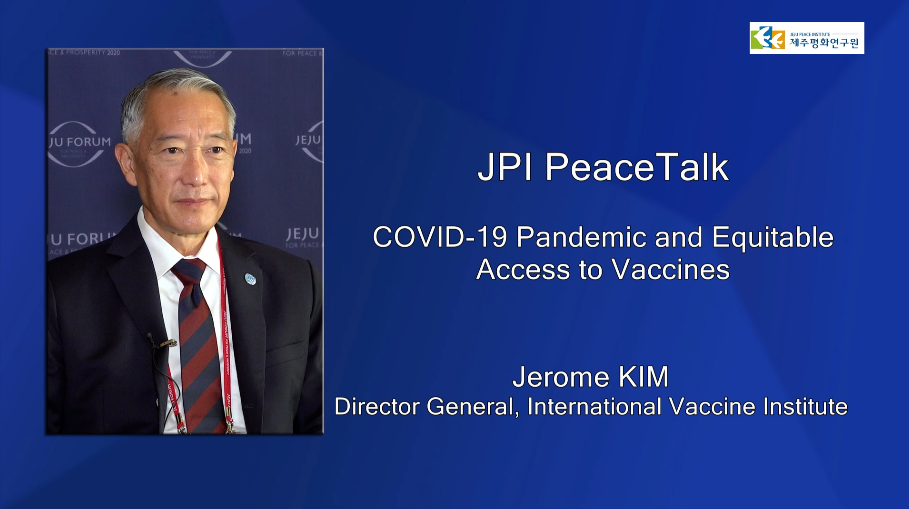 JPI PeaceTalk with Jerome KIM, Director General, International Vaccine Institute